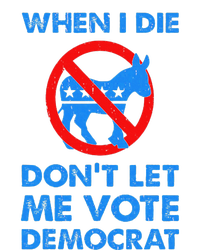 When I Die DonT Let Me Vote Democrat Zip Tote Bag