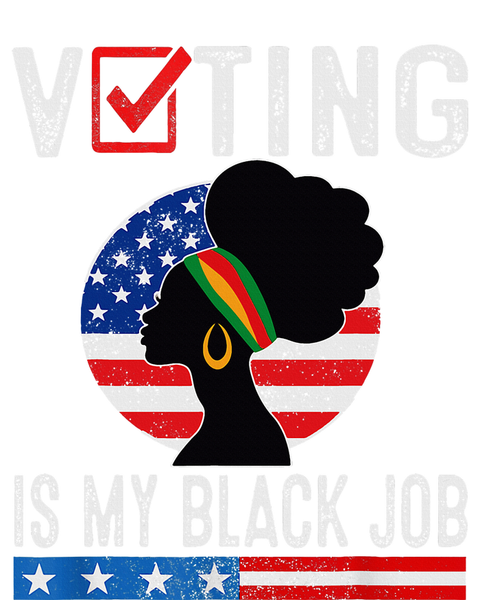 Voting Is My Black Job Flag Funny Women's T-Shirt