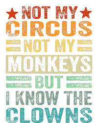 Not My Circus Not My Monkeys But I Know The Clowns T-Shirt