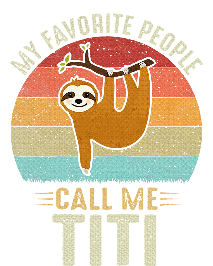 My Favorite People Call Me Titi Cute Sloth Lover Grandma Toddler Sweatshirt