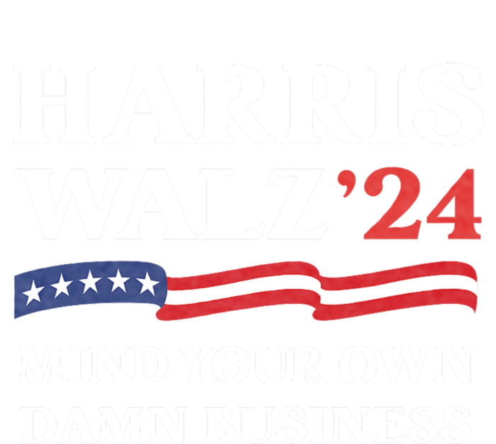 Harris Waltz 2024 Mind Your Own Damn Business Funny T-Shirt