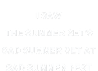 I Saw The Summer SetS Sad Summer Set At Sad Summer Fest T-Shirt