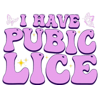 I Have Pubic Lice Funny Retro Offensive Inappropriate T-Shirt