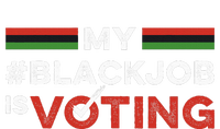 My Black Job Is Voting T-Shirt