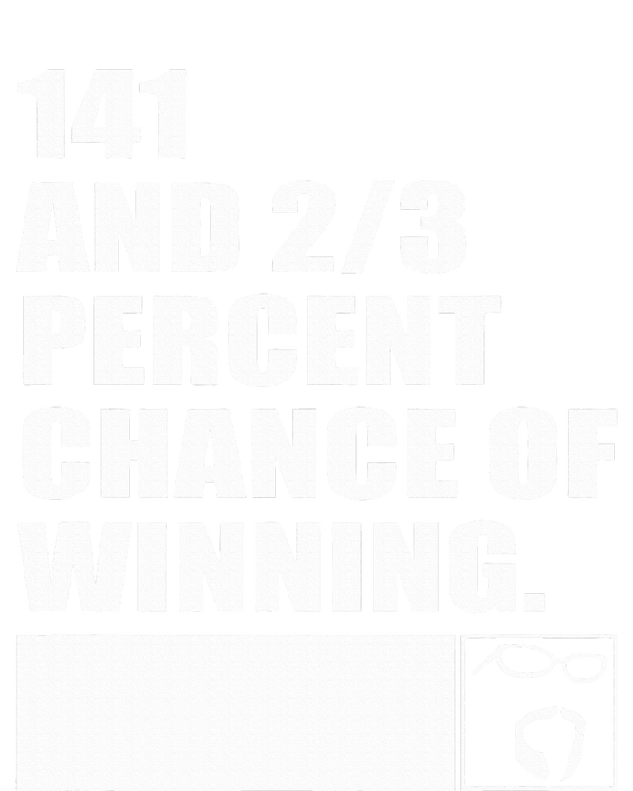 141 And 23 Percent Chance Of Winning T-Shirt