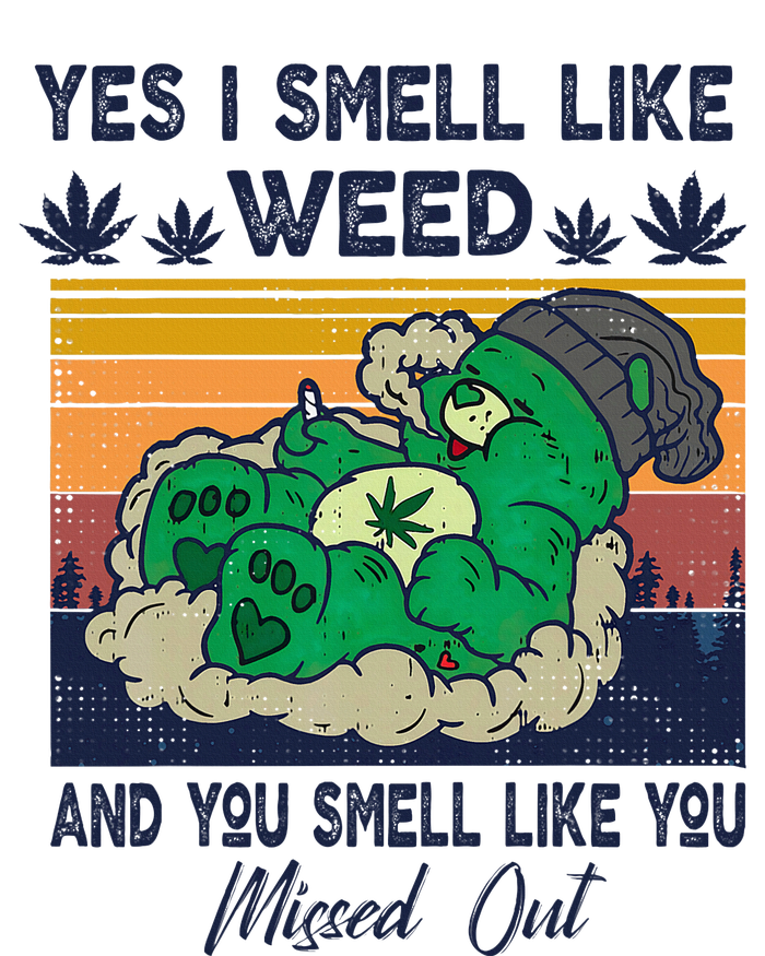 Bear Weed Marijuana 420 Smoker Yes I Smell Like Weed Garment-Dyed Sweatshirt