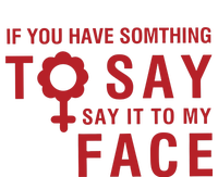 If You Have Somthing To Say Say It To My Face Tank Top