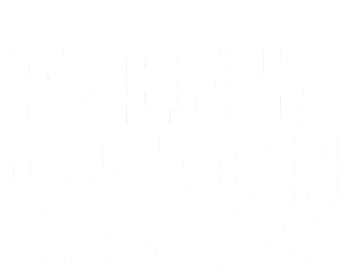 Talent On Loan From God T-Shirt