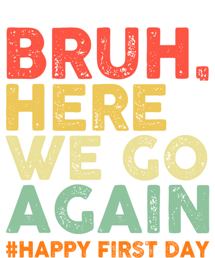 Bruh Here We Go Again Happy First Day Of School Retro Zip Tote Bag