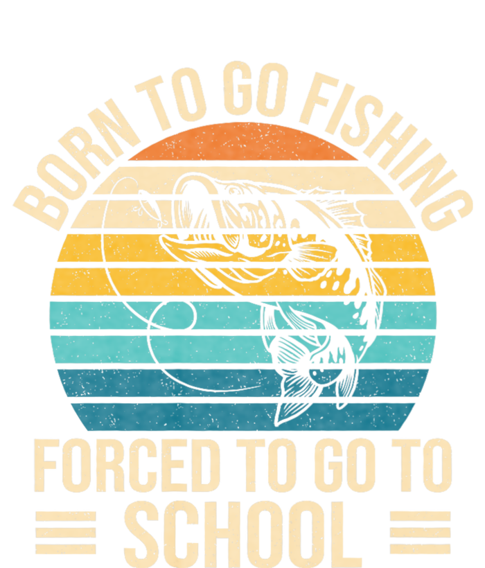 Born To Go Fishing Forced School Funny Fishing T-Shirt