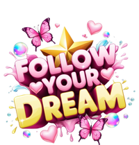 Follow Your Dreams Cute Gift Sweatshirt