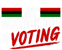 My Black Job Is Voting T-Shirt