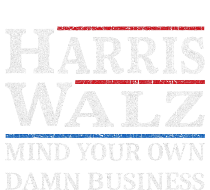 Harris Walz Waltz 2024 Mind Your Own Damn Business Poster