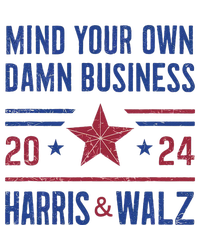 Mind Your Own Damn Business Kamala Harris Tim Walz President T-Shirt