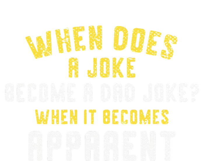 Funny Daddy Puns When Does A Joke Become A Dad Joke T-Shirt