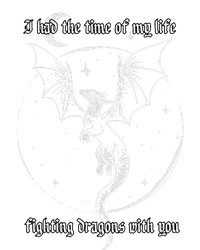 I Had The Time Of My Life Fighting Dragons With You T-Shirt