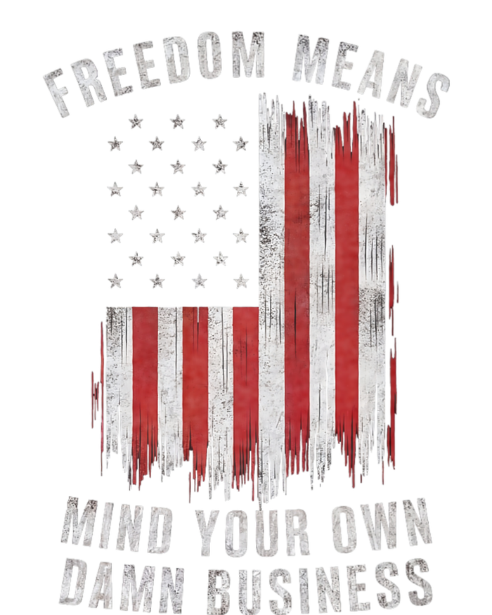 Freedom Means Mind Your Own Damn Business Democrat Liberal T-Shirt