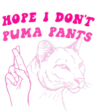 Hope I Dont P.U.M.A Pants T-Shirt