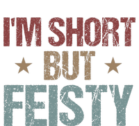 IM Short But Feisty Funny Saying Short Girl V-Neck T-Shirt