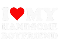 I Love My Handsome Boyfriend I Heart My Handsome Boyfriend T-Shirt