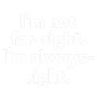 Hazel Appleyard Im Not Fa Right Im Always Right Womens Cotton Relaxed Long Sleeve T-Shirt