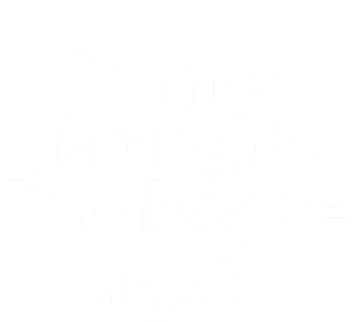 Hazel Appleyard Im Not Fa Right Im Always Right Womens Cotton Relaxed Long Sleeve T-Shirt