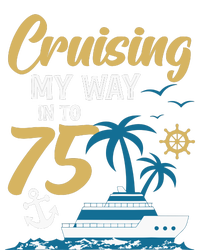 Cruising My Way Into 75th Birthday Cruise 75 Years Old T-Shirt