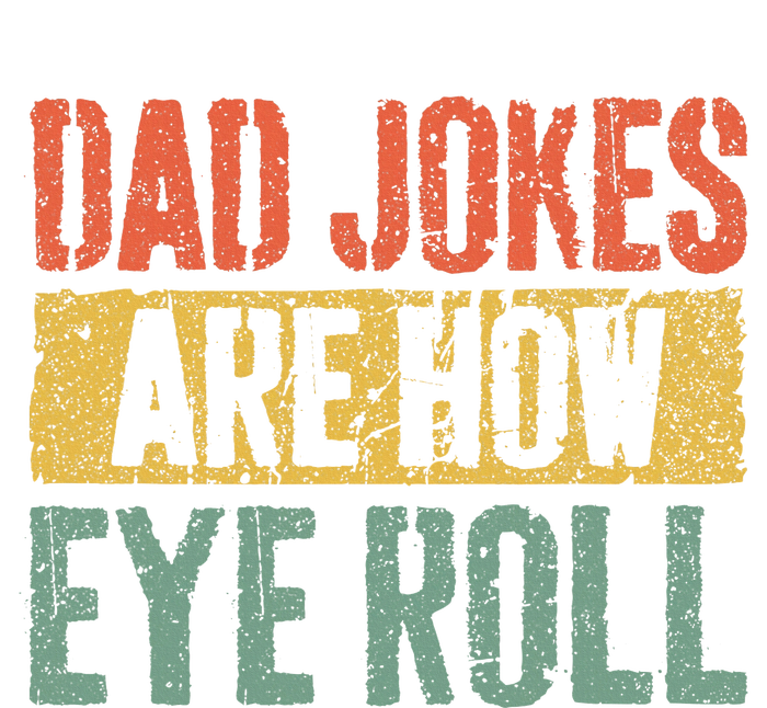 Dad Jokes Are How Eye Roll Tie Dye Hoodie