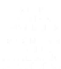 If I Die Choking On A Gummy Bear Tell Everyone I Was Killed Softstyle Adult Sport Polo