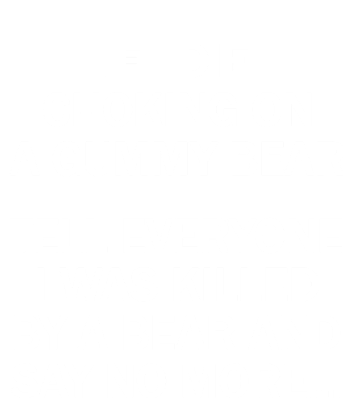 If I Die Choking On A Gummy Bear Tell Everyone I Was Killed Softstyle Adult Sport Polo