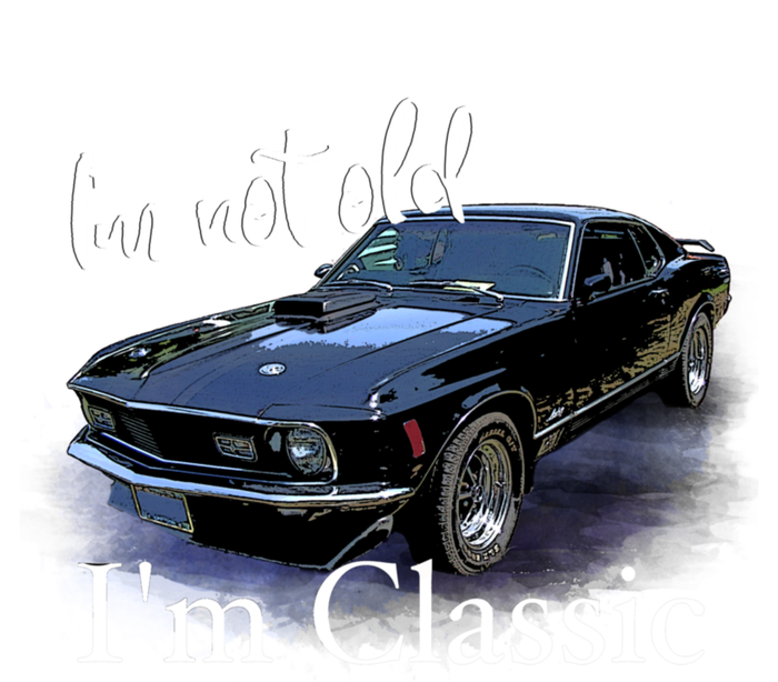 IM Not Old IM Classic Retro Muscle Car Art Birthday T-Shirt