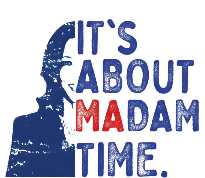 ItS Is About Madam Time Election 2024 Harris Funny T-Shirt