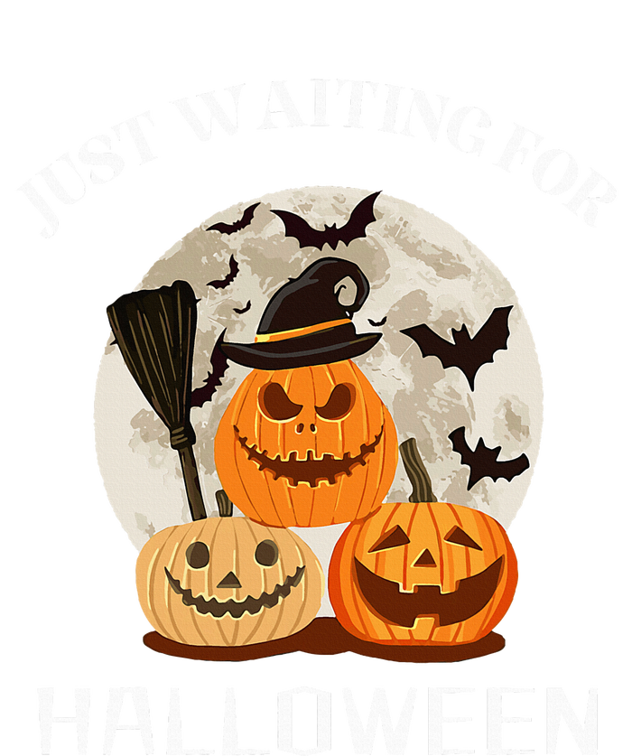 Funny Desgin Quote Just Waiting For Halloween Pumpkins T-Shirt