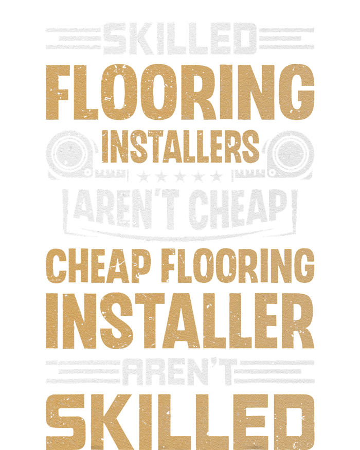 Skilled Flooring Installers ArenT Cheap Floor Installation Ladies Long Sleeve Shirt