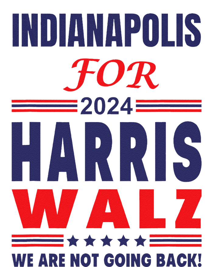 Indianapolis For Harris Walz We Are Not Going Back Hoodie