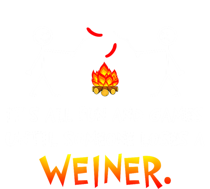 Funny Camp Its All Fun And Games Until Someone Loses Weiner Gift Flat Bill Trucker Hat