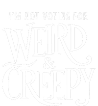 Im Not Voting For Weird Creepy Vote Kamala Harris Women's T-Shirt