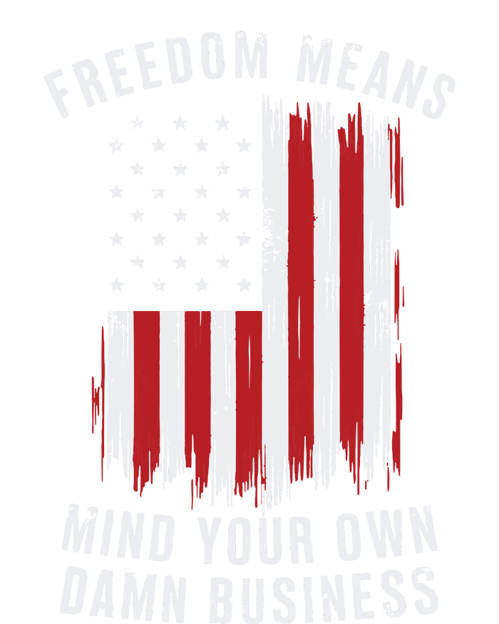 Freedom Means Mind Your Own Damn Business Democrat Liberal Sweatshirt