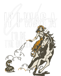 If I Was A Cowboy ID Be The Queen T-Shirt