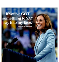 If YouVe Got Something To Say It To My Face Kamala Harris Sweatshirt Cinch Pack Bag