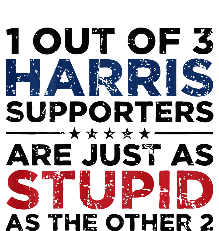 1 Out Of 3 Harris Supporters Stupid Funny Saying T-Shirt