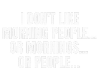 I DonT Like Morning People Or Mornings Funny Quote Tank Top