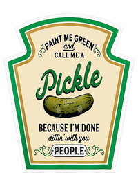 Paint Me Green And Call Me A Pickle Button