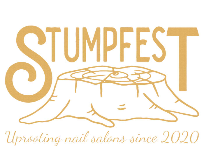 Stumpfest Uprroting Nail Salons Since 2020 Funny Dad Mom T-Shirt