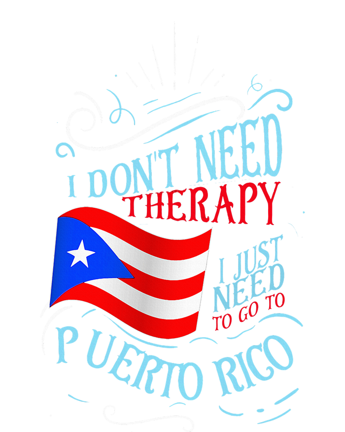 I DonT Need Therapy I Just Need To Go To Puerto Rico Button