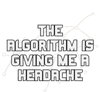 Algorithm Is Giving Me A Headache Futuristic Data Network T-Shirt