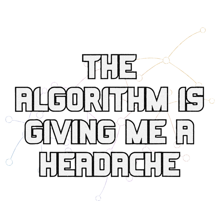 Algorithm Is Giving Me A Headache Futuristic Data Network T-Shirt