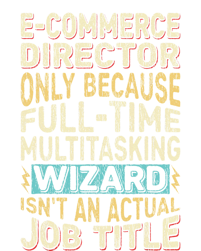 Funny Ecommerce Director Multitasking Wizard Quote High Crown Mesh Back Trucker Hat