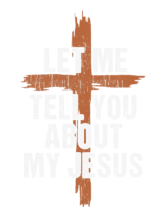 Let Me Tell You About My Jesus Dad Women Christian T-Shirt