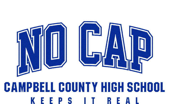 No Cap Campbell County High School Keepin It Real T-Shirt